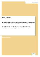 Die Tätigkeitsbereiche des Center Managers di Peter Lechner edito da Diplom.de