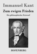 Zum ewigen Frieden di Immanuel Kant edito da Hofenberg