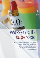 Wasserstoffsuperoxid di Josef Pies edito da VAK Verlags GmbH