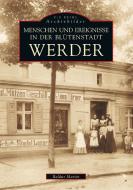 Menschen und Ereignisse in der Blütenstadt Werder di Baldur Martin edito da Sutton Verlag GmbH