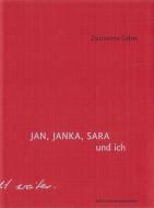 JAN, JANKA, SARA und ich di Zsuzsanna Gahse edito da Edition Korrespondenzen