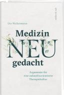 Medizin neu gedacht di Urs Weilenmann edito da Rüffer&Rub Sachbuchverlag