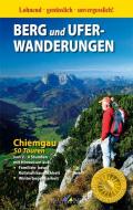 Berg- und Uferwanderungen Chiemgau - 50 Touren di Werner Mittermeier edito da Plenk Berchtesgaden