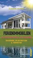 Ferienimmobilien In Deutschland & Im Ausland di Alexander Goldwein edito da M&e Books Verlag