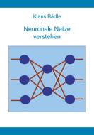 Neuronale Netze verstehen di Klaus Rädle edito da Pro Business