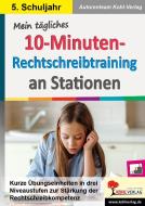 Mein tägliches 10-Minuten-Rechtschreibtraining an Stationen / Klasse 5 di Mila Müller edito da Kohl Verlag