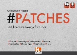 PATCHES - 53 kreative Songs für Chor di Christoph Hiller edito da Helbling Verlag GmbH
