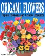 Origami Flowers: Popular Blossoms and Creative Bouquets di Hiromi Hayashi edito da Kodansha