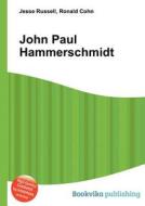 John Paul Hammerschmidt di Jesse Russell, Ronald Cohn edito da Book On Demand Ltd.