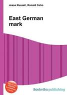 East German Mark di Jesse Russell, Ronald Cohn edito da Book On Demand Ltd.