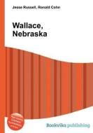 Wallace, Nebraska edito da BOOK ON DEMAND LTD
