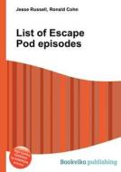 List Of Escape Pod Episodes edito da Book On Demand Ltd.