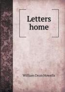 Letters Home di William Dean Howells edito da Book On Demand Ltd.