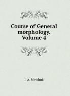 GENERAL MORPHOLOGY COURSE. VOLUME 4 di I. A. MELCHUK edito da LIGHTNING SOURCE UK LTD