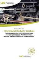 Chipstead Railway Station edito da Loc Publishing