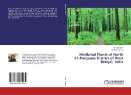 Medicinal Plants of North 24-Parganas District of West Bengal, India di Dr Dolly Saha, Dr Tarun Sarma edito da LAP Lambert Academic Publishing