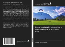 Importancia del turismo para el crecimiento de la economía Iraní di Mahdi Olfatizadeh edito da Ediciones Nuestro Conocimiento