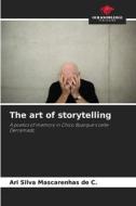 The art of storytelling di Ari Silva Mascarenhas de C. edito da Our Knowledge Publishing