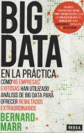 Big data en la práctica : cómo 45 empresas exitosas han utilizado análisis de big data para ofrecer resultados extraordinarios di Bernard Marr edito da Teell Editorial, S.L.