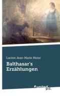 Balthasar's Erz Hlungen di Lucien Jean Meier edito da Vindobona Verlag