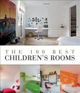The 100 Best Children's Rooms di Wim Pauwels edito da Beta-plus
