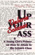 UP YOUR ASS AND A YOUNG GIRL'S PRIMER O di VALERIE SOLANAS edito da LIGHTNING SOURCE UK LTD