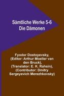 Sämtliche Werke 5-6 di Fyodor Dostoyevsky edito da Alpha Editions