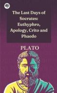 The Last Days of Socrates di Plato edito da Grapevine India