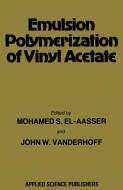 Emulsion Polymerization of Vinyl Acetate edito da Springer Netherlands