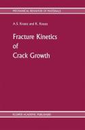 Fracture Kinetics of Crack Growth di A. S. Krausz edito da Springer Netherlands