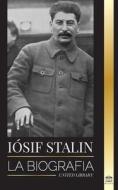 Iósif Stalin: La biografía de un revolucionario georgiano, líder político de la Unión Soviética y zar rojo di United Library edito da LIGHTNING SOURCE INC