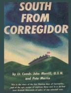 South From Corregidor di Lt. Comdr. John Morrill, Pete Martin edito da Desert
