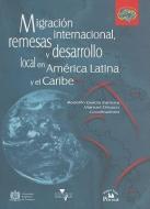 Migracion Internacional, Remesas y Desarrollo Local en America Latina y el Caribe di Rodolfo Garcia Zamora, Manuel Orozco edito da MIGUEL ANGEL PORRUA