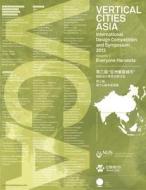 Vertical Cities Asia: International Design Competition and Symposium 2013 edito da NUS Press