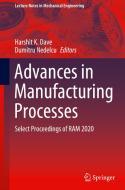Advances in Manufacturing Processes: Select Proceedings of RAM 2020 edito da SPRINGER NATURE