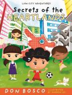 Secrets of the Heartlands di Don Bosco edito da Marshall Cavendish International (Asia) Pte Ltd