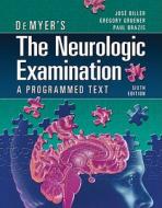 Demyer\'s The Neurologic Examination: A Programmed Text di Dr. Jose Biller, Gregory Gruener, Paul W. Brazis edito da Mcgraw-hill Education - Europe