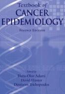Textbook Of Cancer Epidemiology di Hans-Olov Adami, David Hunter, Dimitrios Trichopoulos edito da Oxford University Press Inc