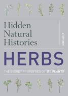 Hidden Natural Histories: Herbs di Kim Hurst edito da UNIV OF CHICAGO PR