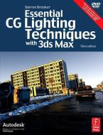 Essential CG Lighting Techniques with 3ds Max di Darren Brooker edito da Taylor & Francis Ltd
