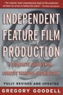 Independent Feature Film Production di Gregory Goodell edito da St. Martins Press-3PL