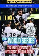 The World Series: Legendary Sports Events di Matt Christopher edito da LITTLE BROWN & CO