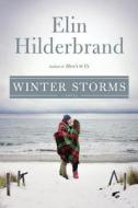 Winter Storms di Elin Hilderbrand edito da LITTLE BROWN & CO