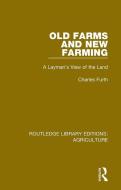 Old Farms And New Farming di Charles Furth edito da Taylor & Francis Ltd