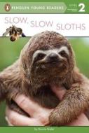 Slow, Slow Sloths di Bonnie Bader edito da Penguin Young Readers Group