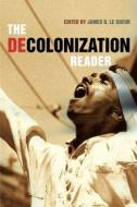 The Decolonization Reader di James Le Sueur edito da Routledge