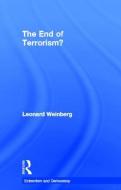 The End of Terrorism? di Leonard B. Weinberg edito da Routledge