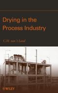 Drying in the Process Industry di C. M. van & Land edito da Wiley-Blackwell