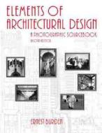 Elements Of Architectural Design di Ernest Burden edito da John Wiley & Sons Inc