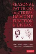 Seasonal Patterns of Stress, Immune Function, and Disease di Randy J. Nelson, Gregory E. Demas, Sabra L. Klein edito da Cambridge University Press